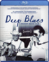 Deep Blues (Blu-ray Movie)