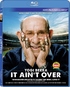 It Ain't Over (Blu-ray Movie)