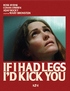 If I Had Legs I'd Kick You (Blu-ray Movie)