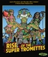 Rise of the Super Tromettes (Blu-ray Movie) Rise of the Super Tromettes (Blu-ray Movie)